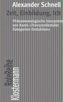 Zeit, Einbildung, Ich: Phanomenologische Interpretation Von Kants 'Transzendentaler Kategorien-Deduktion' 1
