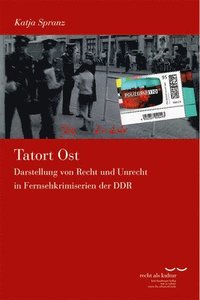 bokomslag Tatort Ost: Darstellung Von Recht Und Unrecht in Fernsehkrimiserien Der Ddr