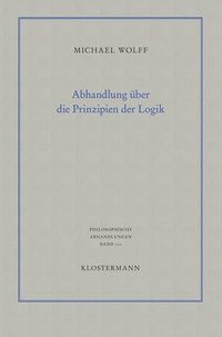 bokomslag Abhandlung Uber Die Prinzipien Der Logik: Eine Verteidigung Des Logischen Monismus