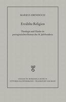 bokomslag Erzahlte Religion: Theologie Und Glaube Im Portugiesischen Roman Des 18. Jahrhunderts