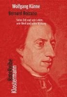 Bernard Bolzano: Seine Zeit Und Sein Leben, Sein Werk Und Seine Wirkung