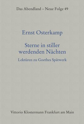 bokomslag Sterne in Stiller Werdenden Nachten: Lekturen Zu Goethes Spatwerk