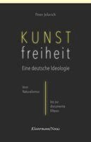 Peter Jelavich - Kunstfreiheit: Eine deutsche Ideologie, Häftad