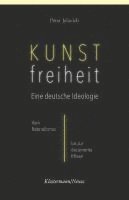 bokomslag Kunstfreiheit: Eine deutsche Ideologie