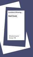 Lambert Wiesing - Statt Kunst, Häftad