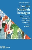 Janet G. Woititz - Um die Kindheit betrogen, Häftad