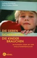 bokomslag Die sieben Sicherheiten, die Kinder brauchen