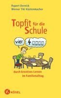 Rupert Dernick, Werner Tiki Küstenmacher - Topfit für die Schule durch kreatives Lernen im Familienalltag, Häftad