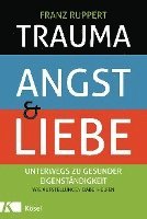 Trauma, Angst und Liebe