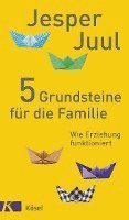 Jesper Juul - 5 Grundsteine für die Familie, Inbunden