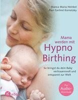 bokomslag Mama werden mit Hypnobirthing