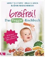 Loretta Stern, Anja Constance Gaca, Björn Moschinski - Breifrei! Das Veggie-Kochbuch, Häftad