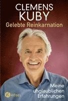 Clemens Kuby - Gelebte Reinkarnation, Inbunden