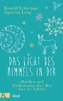 Ronald Schweppe, Aljoscha Long - Das Licht des Himmels in dir, Inbunden