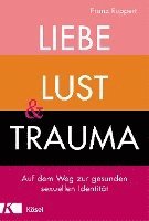 bokomslag Liebe, Lust und Trauma
