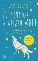 Ronald Schweppe, Aljoscha Long - Füttere den weißen Wolf, Inbunden