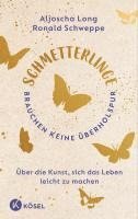 Ronald Schweppe, Aljoscha Long - Schmetterlinge brauchen keine Überholspur, Inbunden