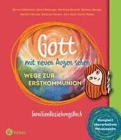 Albert Biesinger, Barbara Berger, Herbert Bendel, Reinhold Boschki, Bernd Hillebrand, Stefanie Hocker, Sarah Weber, Jörn Hauf - Gott mit neuen Augen sehen. Wege zur Erstkommunion, Inbunden
