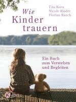 Florian Rauch, Nicole Rinder, Tita Kern - Wie Kinder trauern, Häftad