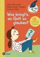 Albert Biesinger, Helga Kohler-Spiegel, Simone Hiller - Was bringt's, an Gott zu glauben?, Inbunden