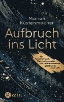 Marion Küstenmacher - Aufbruch ins Licht, Inbunden