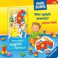 ministeps: Mein erstes Magnetbuch: Wer spielt womit? Meine Welt