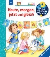 bokomslag Wieso? Weshalb? Warum? junior, Band 56: Heute, morgen, jetzt und gleich