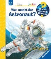 bokomslag Wieso? Weshalb? Warum? junior, Band 67: Was macht der Astronaut?