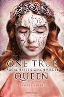 bokomslag One True Queen, Band 2: Aus Schatten geschmiedet (Epische Romantasy von SPIEGEL-Bestsellerautorin Jennifer Benkau)