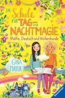 Gina Mayer - Die Schule für Tag- und Nachtmagie, Band 2: Mathe, Deutsch und Wolkenkunde, Inbunden