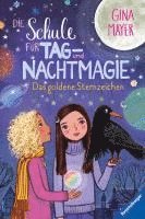 Gina Mayer - Die Schule für Tag- und Nachtmagie, Band 3: Das goldene Sternzeichen, Inbunden