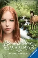 bokomslag Pferdeflüsterer-Academy, Band 12: Wild und verwundbar (Pferdebuch ab 10 Jahre von Bestseller-Autorin Gina Mayer)