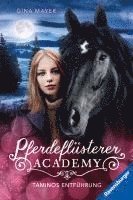 bokomslag Pferdeflüsterer-Academy, Band 13: Taminos Entführung (Pferdebuch ab 10 Jahre von Bestseller-Autorin Gina Mayer)