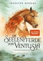 Jennifer Benkau - Die Seelenpferde von Ventusia, Band 1 - Windprinzessin, Inbunden