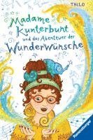 bokomslag Madame Kunterbunt, Band 2: Madame Kunterbunt und das Abenteuer der Wunderwünsche