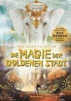bokomslag Aru gegen die Götter, Band 4: Die Magie der goldenen Stadt (Rick Riordan Presents)