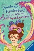bokomslag Madame Kunterbunt, Band 3: Madame Kunterbunt und das Rätsel des Mitmachzaubers