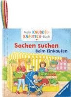 bokomslag Mein Knuddel-Knautsch-Buch: Sachen suchen. Einkaufen; weiches Stoffbuch, waschbares Badebuch, Babyspielzeug ab 6 Monate