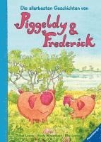 bokomslag Die allerbesten Geschichten von Piggeldy und Frederick