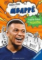 bokomslag Fußball-Stars - Alles über Mbappé. Vom Fußball-Talent zum Megastar (Erstlesebuch ab 7 Jahren), Fußball-Geschenke für Jungs und Mädchen