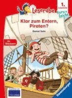 bokomslag Klar zum Entern, Piraten? - lesen lernen mit dem Leseraben - Erstlesebuch - Kinderbuch ab 6 Jahren - Lesenlernen 1. Klasse Jungen und Mädchen (Leserabe 1. Klasse)