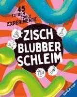 bokomslag Zisch, Blubber, Schleim - naturwissenschaftliche Experimente mit hohem Spaßfaktor