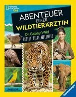 Gabby Wild - National Geographic Kids - Abenteuer einer Wildtierärztin, Inbunden