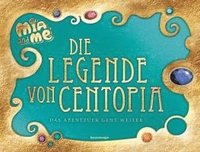 bokomslag Mia and me: Die Legende von Centopia - Das Abenteuer geht weiter! - Kinderbuch ab 7 Jahren