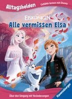 Alltagshelden - Gefühle lernen mit Disney: Disney Die Eiskönigin - Alle vermissen Elsa. Über den Umgang mit Veränderungen, Inbunden