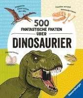 bokomslag 500 fantastische Fakten über Dinosaurier - Ein spannendes Dinosaurierbuch für Kinder ab 6 Jahren voller Dino-Wissen