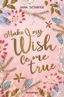 Make My Wish Come True 1