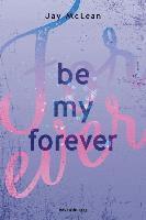 bokomslag Be My Forever - First & Forever 2 (Intensive, tief berührende New Adult Romance)