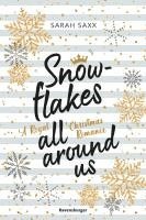 Snowflakes All Around Us. A Royal Christmas Romance (Wunderschöne Winter-Romance im verschneiten Skandinavien) 1