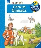 Andrea Erne - Wieso? Weshalb? Warum?, Band 16: Tiere im Einsatz, Inbunden
